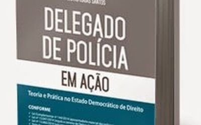Lançada a 3ª edição da coleção 'Carreiras em Ação: Delegado de Polícia em Ação’, do capixaba Bruno Zanotti e do maranhense Cleopas Isaías Santos