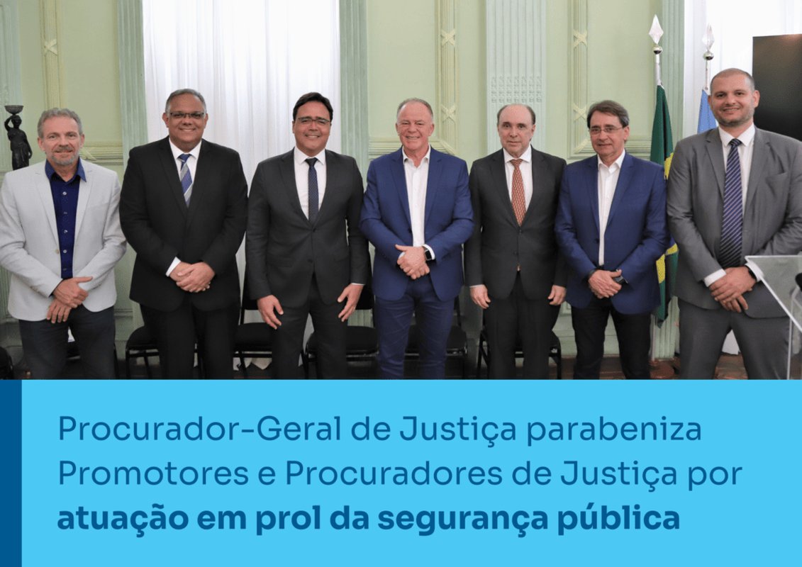 Procurador-geral de Justiça parabeniza promotores e procuradores de Justiça por atuação em prol da segurança pública capixaba