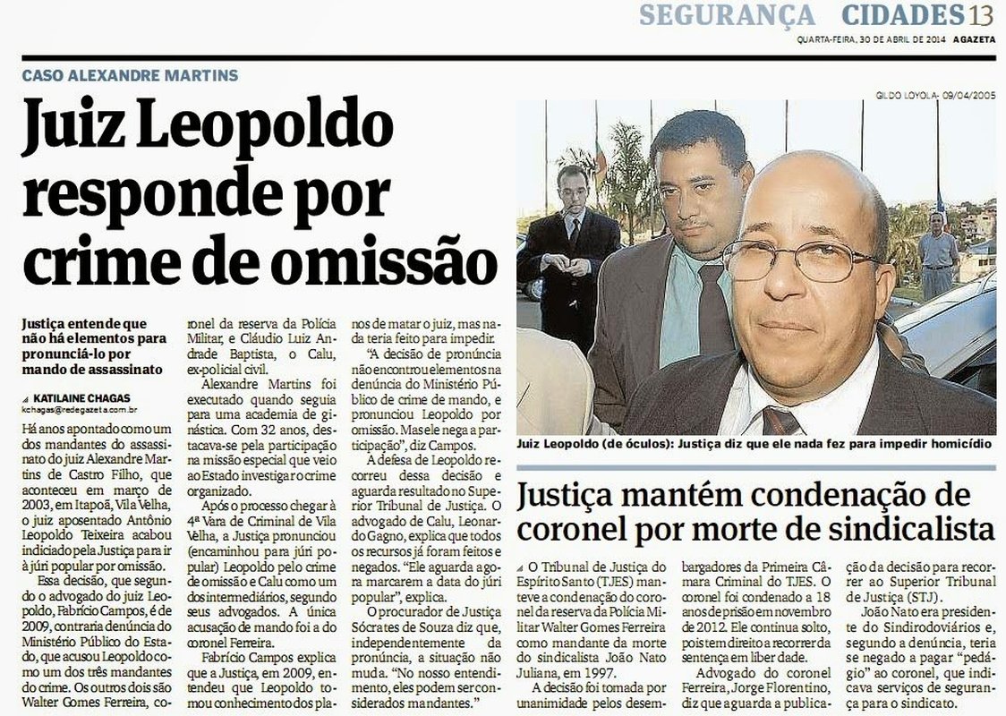 “Juiz Leopoldo responde por crime de omissão”, diz jornal A Gazeta: No Blog do Elimar Côrtes, a notícia chegou com cinco dias de antecedência