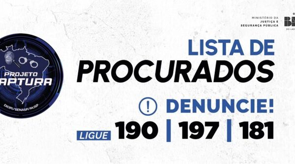 Governo lança Programa Captura para intensificar a busca por criminosos de alta periculosidade em todo o País
